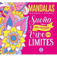 Mandalas: Diseños & Frases (24.5x22 cm - 24 Págs) - Sueña sin Miedos Vive sin Límites